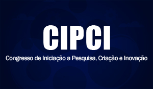 CIPCI - Congresso de Iniciação a Pesquisa, Criação e Inovação